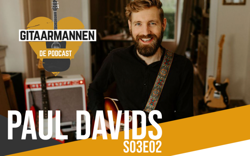 GITAARMANNEN DE PODCAST S03E02 PAUL DAVIDS